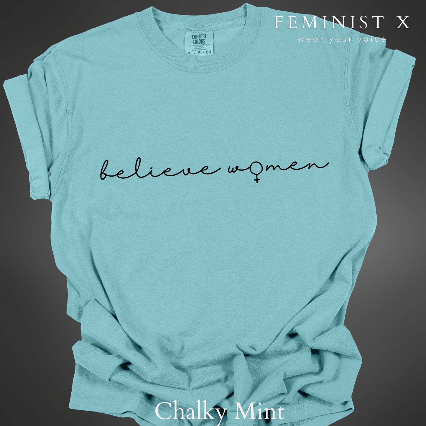Believe Women Feminist Tshirt