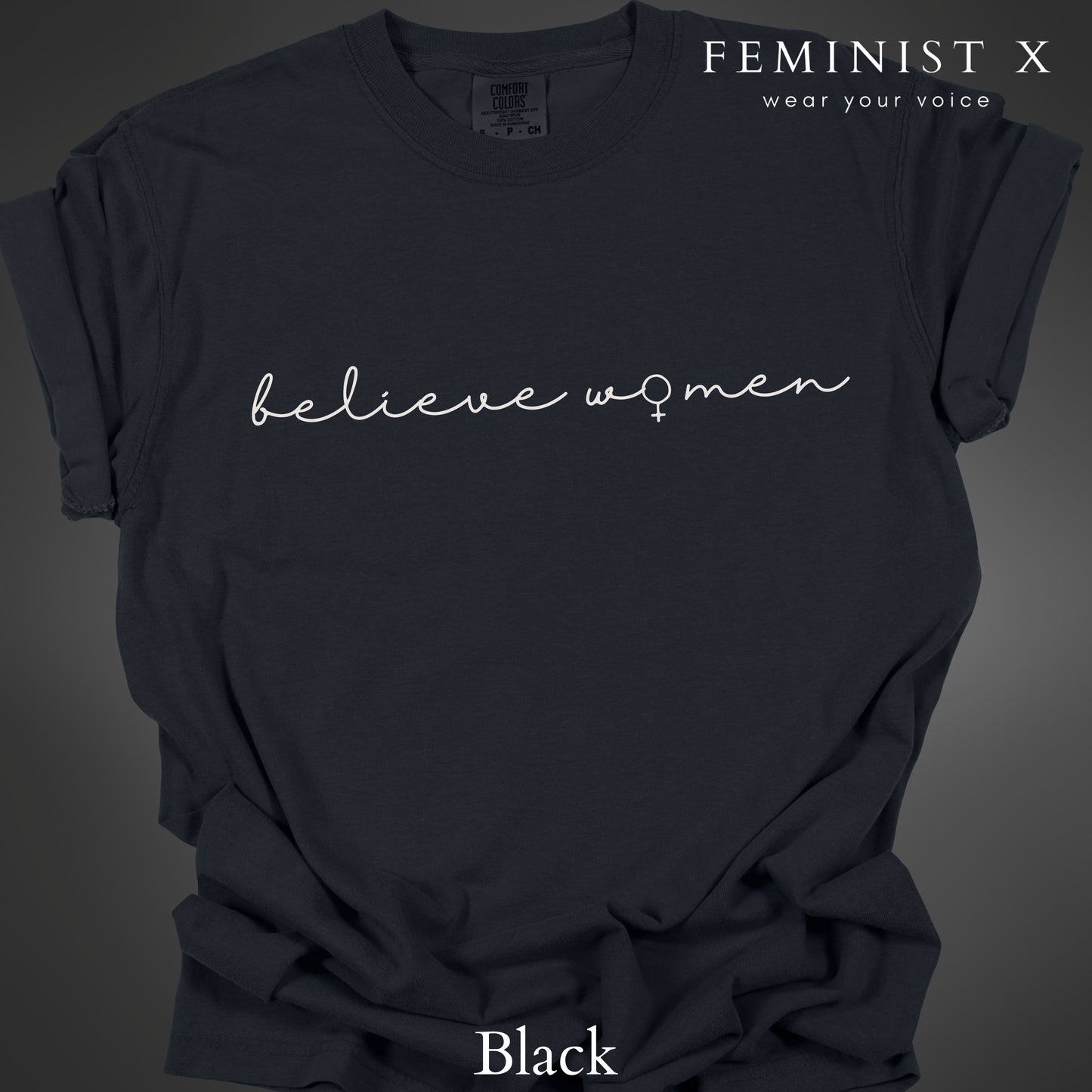 Believe Women Feminist Tshirt