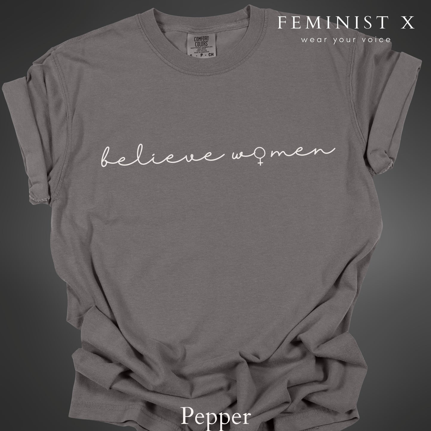 Believe Women Feminist Tshirt