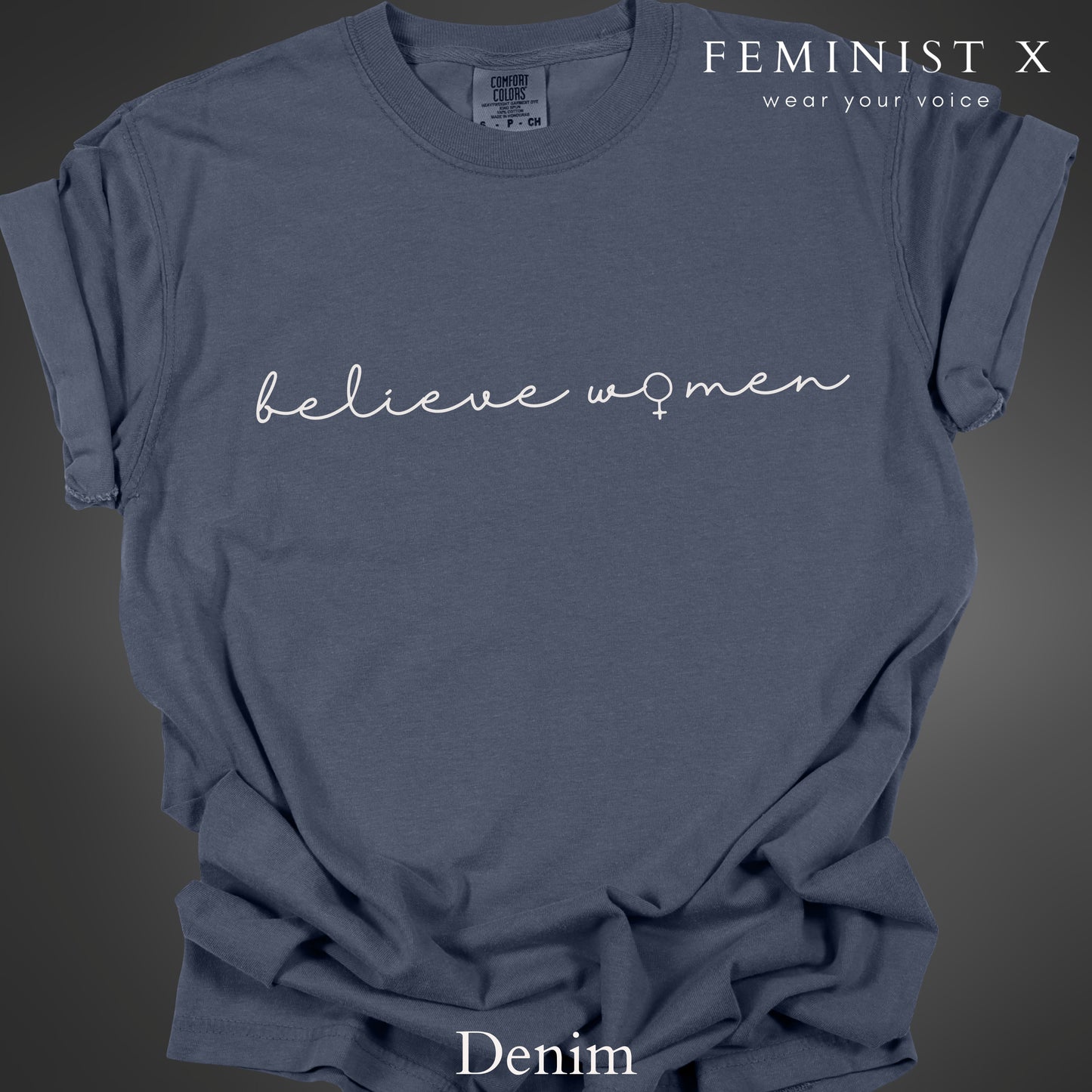 Believe Women Feminist Tshirt