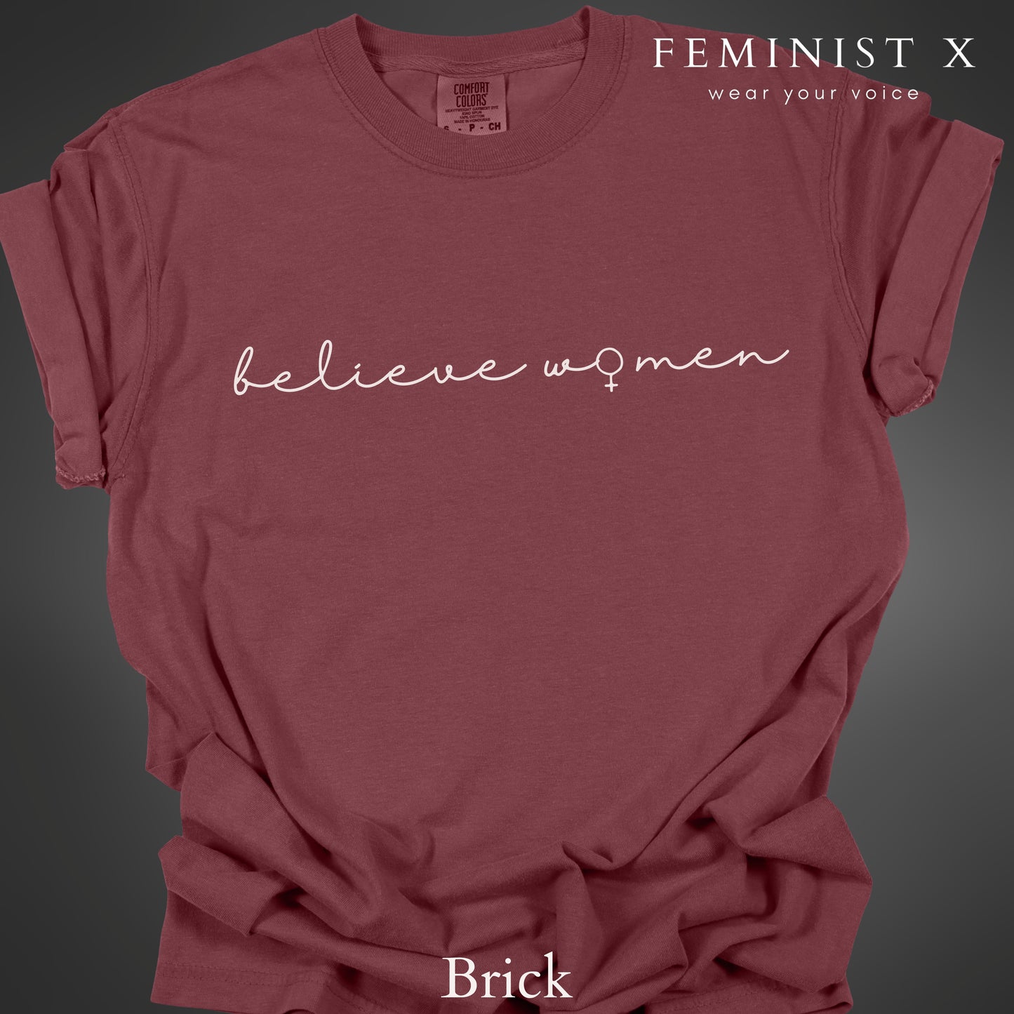 Believe Women Feminist Tshirt