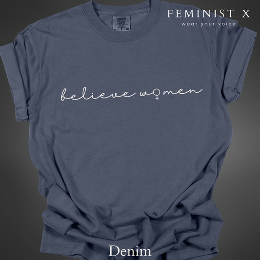 Believe Women Feminist Tshirt